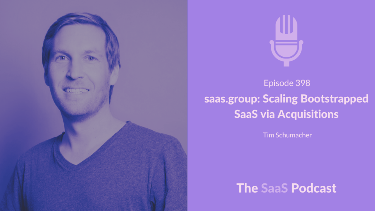 Scaling Bootstrapped SaaS via Acquisitions with Tim Schumacher  press image